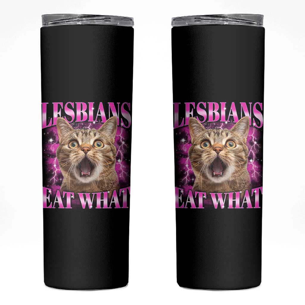 Lesbians Eat What Skinny Tumbler Funny Cat Gay Pride LGBTQ Pun