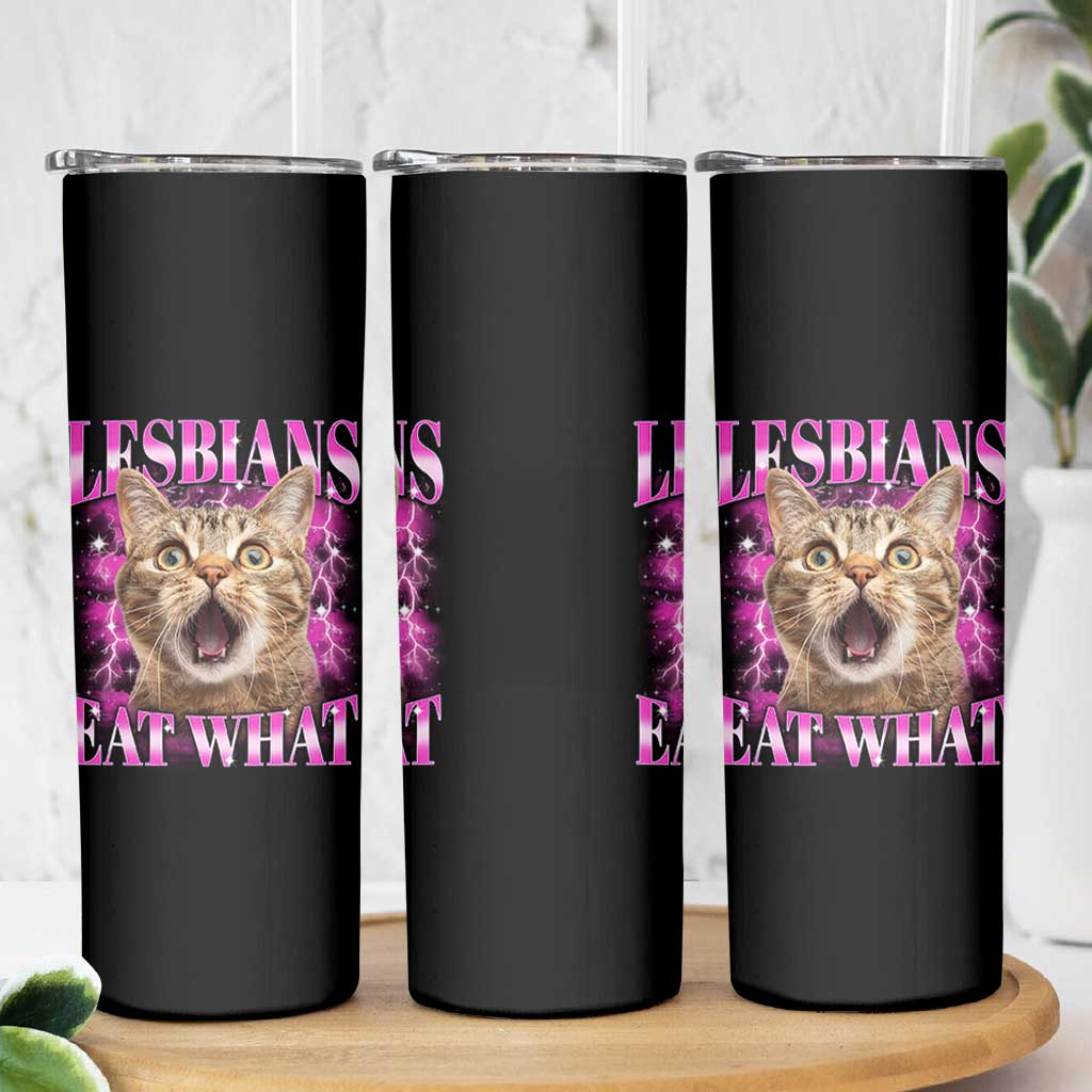 Lesbians Eat What Skinny Tumbler Funny Cat Gay Pride LGBTQ Pun