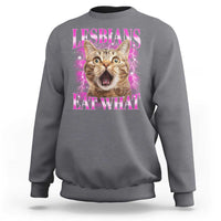 Lesbians Eat What Sweatshirt Funny Cat Gay Pride LGBTQ Pun
