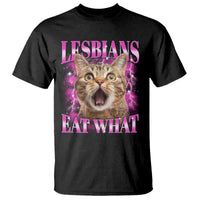 Lesbians Eat What T Shirt Funny Cat Gay Pride LGBTQ Pun