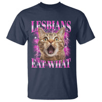 Lesbians Eat What T Shirt Funny Cat Gay Pride LGBTQ Pun