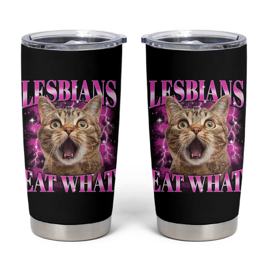 Lesbians Eat What Tumbler Cup Funny Cat Gay Pride LGBTQ Pun