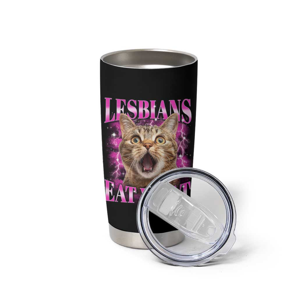 Lesbians Eat What Tumbler Cup Funny Cat Gay Pride LGBTQ Pun