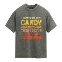 Funny Lollipop Van Gift Washed Cotton T-Shirt Creepy Adult I Gotta See The Candy First I'm Not Stupid