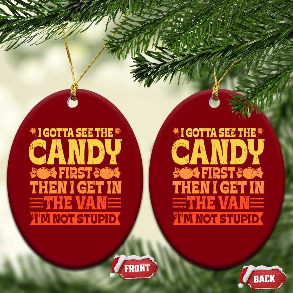 Funny Lollipop Van Gift Ceramic Ornament Creepy Adult I Gotta See The Candy First I'm Not Stupid - Wonder Print Shop