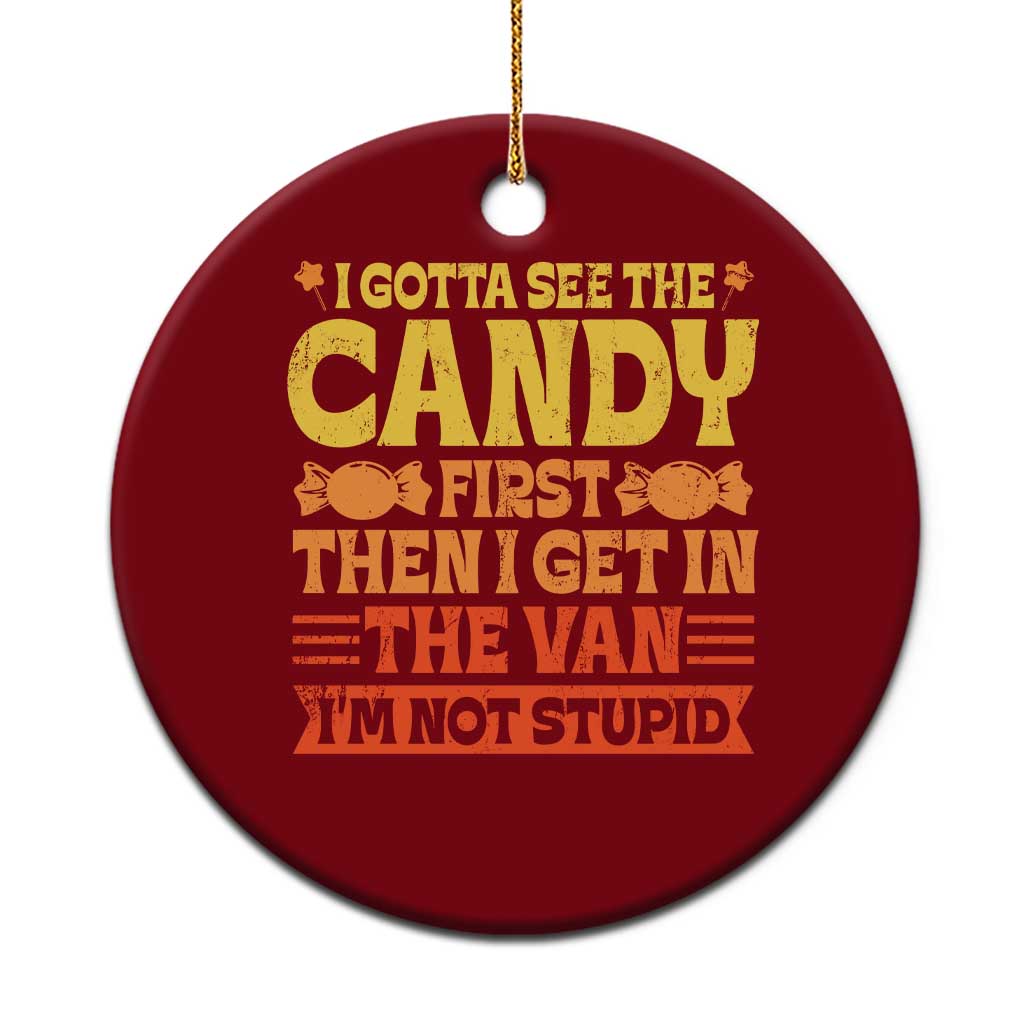 Funny Lollipop Van Gift Ceramic Ornament Creepy Adult I Gotta See The Candy First I'm Not Stupid - Wonder Print Shop