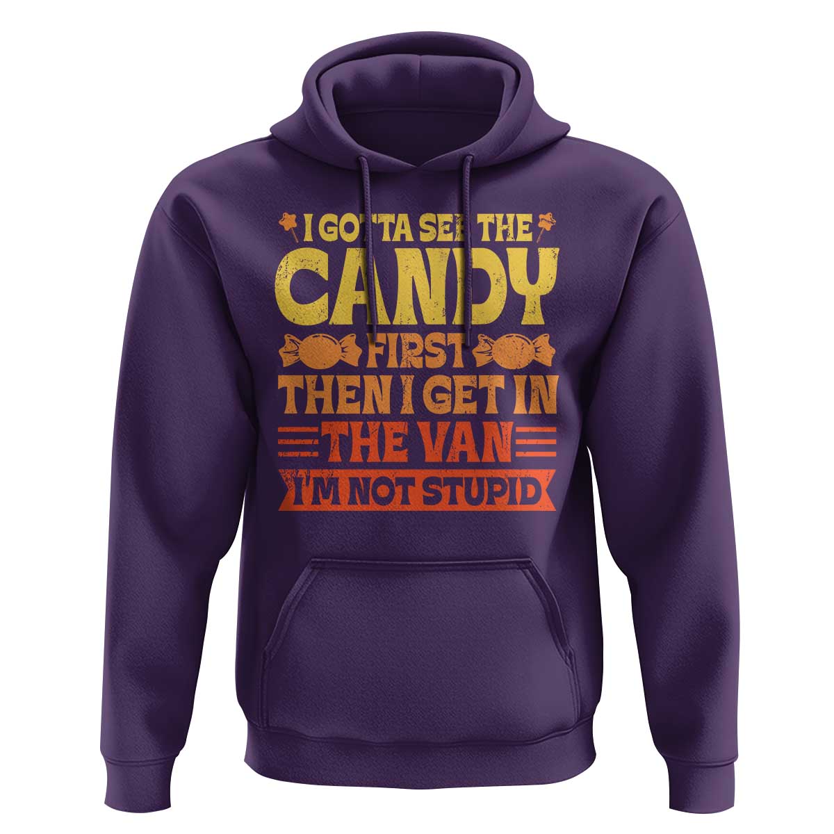 Funny Lollipop Van Gift Hoodie Creepy Adult I Gotta See The Candy First I'm Not Stupid - Wonder Print Shop