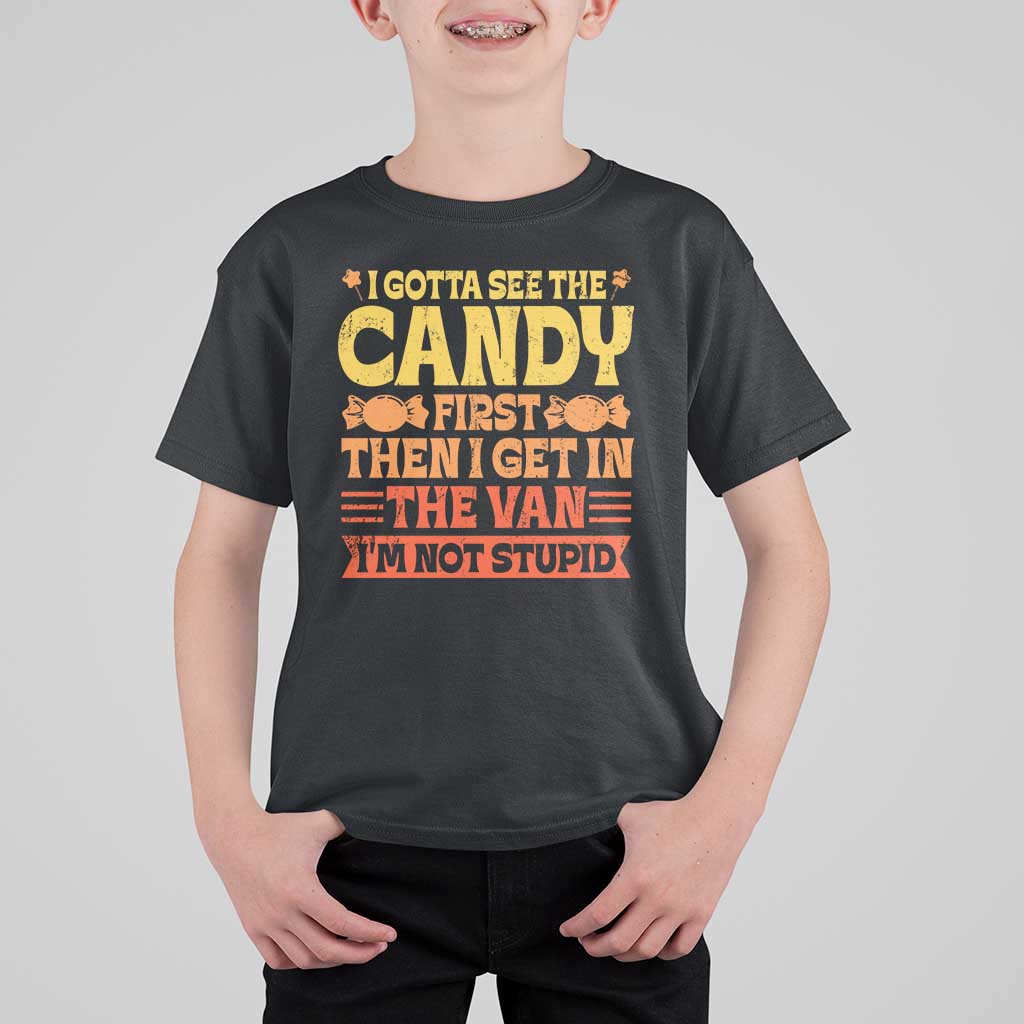 Funny Lollipop Van Gift T Shirt For Kid Creepy Adult I Gotta See The Candy First I'm Not Stupid - Wonder Print Shop