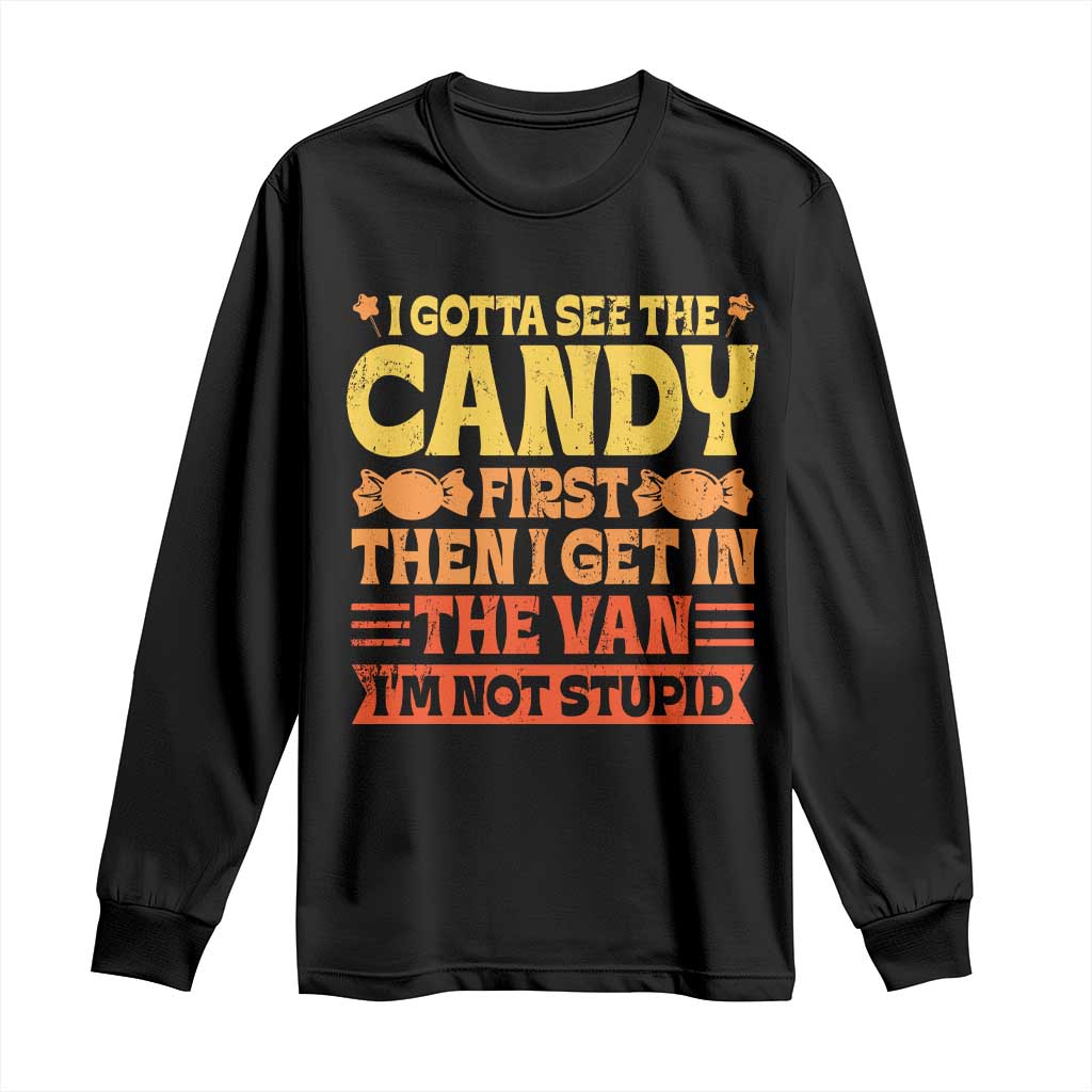 Funny Lollipop Van Gift Long Sleeve Shirt Creepy Adult I Gotta See The Candy First I'm Not Stupid - Wonder Print Shop
