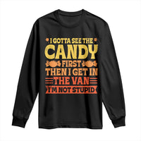 Funny Lollipop Van Gift Long Sleeve Shirt Creepy Adult I Gotta See The Candy First I'm Not Stupid - Wonder Print Shop