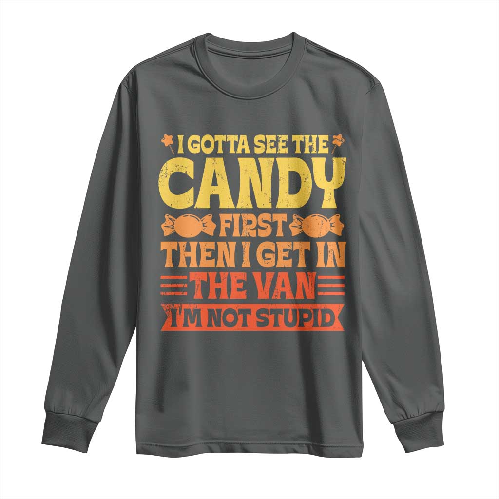 Funny Lollipop Van Gift Long Sleeve Shirt Creepy Adult I Gotta See The Candy First I'm Not Stupid - Wonder Print Shop