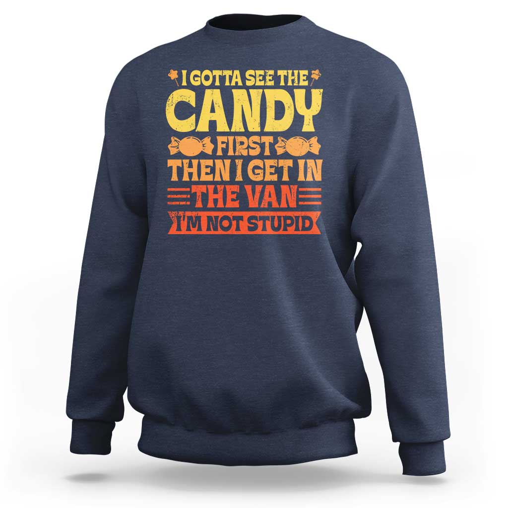 Funny Lollipop Van Gift Sweatshirt Creepy Adult I Gotta See The Candy First I'm Not Stupid - Wonder Print Shop