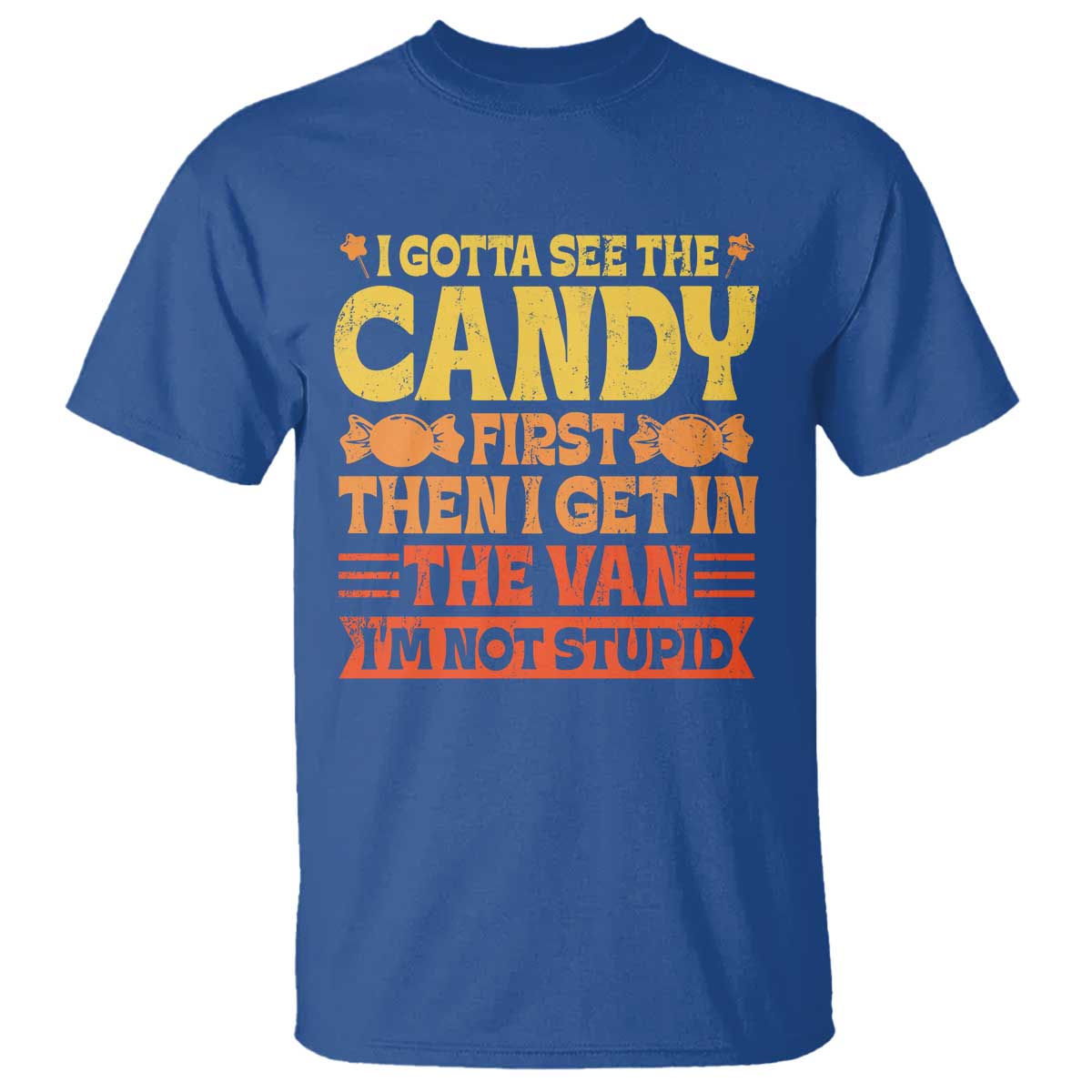 Funny Lollipop Van Gift T Shirt Creepy Adult I Gotta See The Candy First I'm Not Stupid - Wonder Print Shop