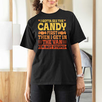 Funny Lollipop Van Gift T Shirt For Women Creepy Adult I Gotta See The Candy First I'm Not Stupid - Wonder Print Shop