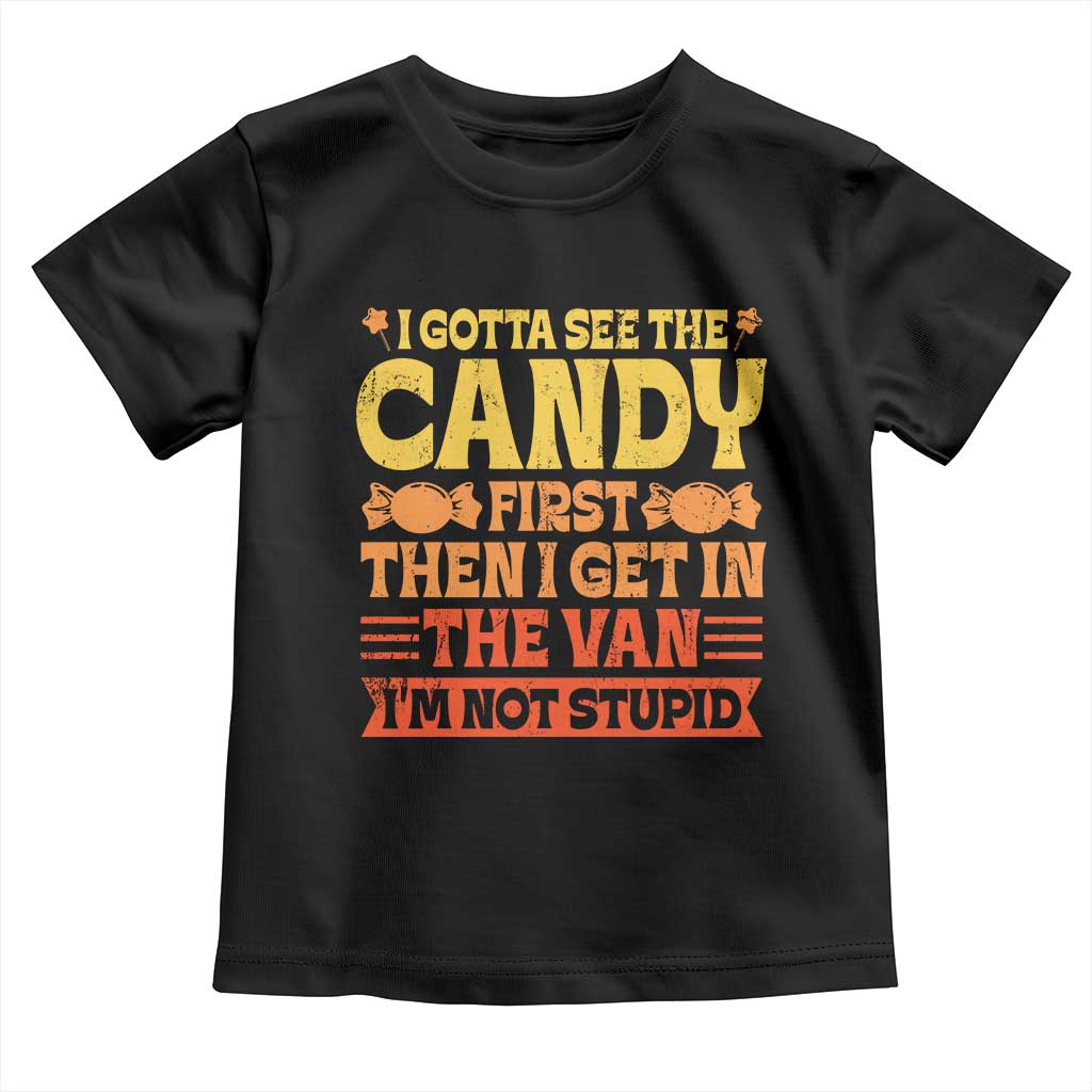 Funny Lollipop Van Gift Toddler T Shirt Creepy Adult I Gotta See The Candy First I'm Not Stupid - Wonder Print Shop