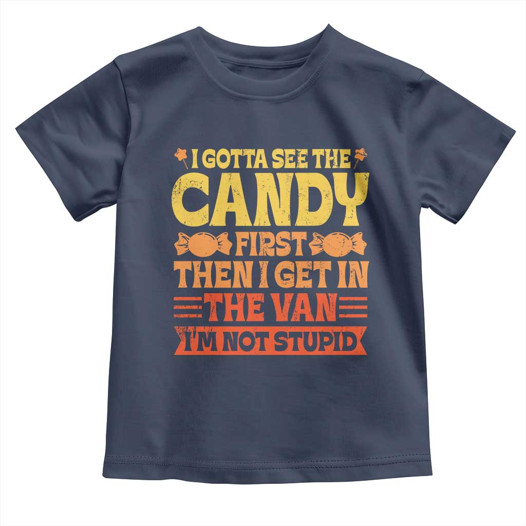 Funny Lollipop Van Gift Toddler T Shirt Creepy Adult I Gotta See The Candy First I'm Not Stupid - Wonder Print Shop