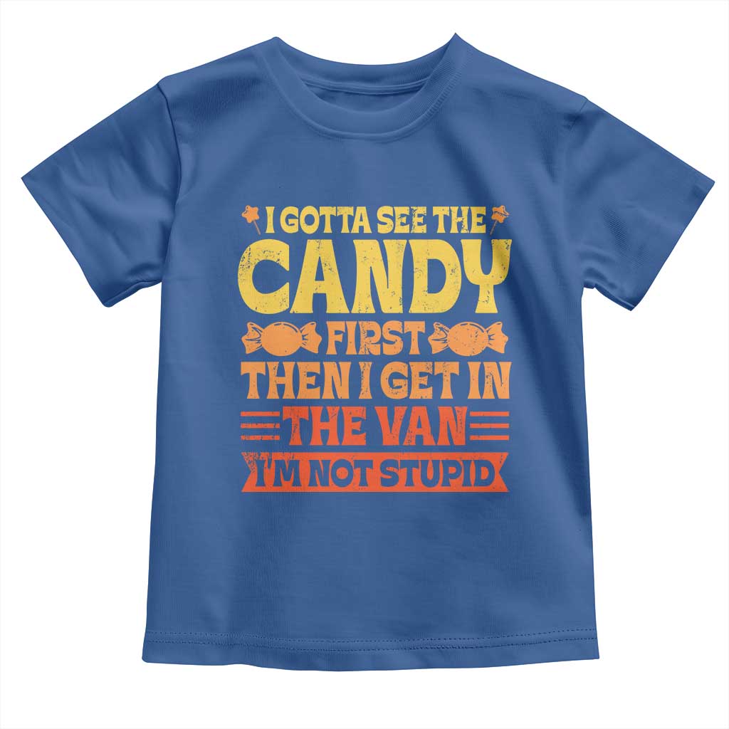 Funny Lollipop Van Gift Toddler T Shirt Creepy Adult I Gotta See The Candy First I'm Not Stupid - Wonder Print Shop
