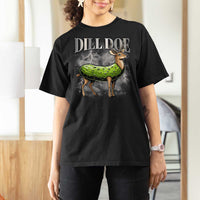 Dill Doe T Shirt For Women Funny Adult Humor Pickle Deer Bootleg Graphic 90s - Wonder Print Shop