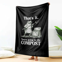 Frog Gardening Funny Throw Blanket Thats It Youre Going in The Compost Compost Sarcastic