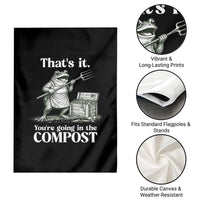 Frog Gardening Funny Garden Flag Thats It Youre Going in The Compost Compost Sarcastic