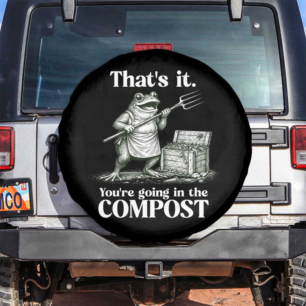 Frog Gardening Funny Spare Tire Cover Thats It Youre Going in The Compost Compost Sarcastic