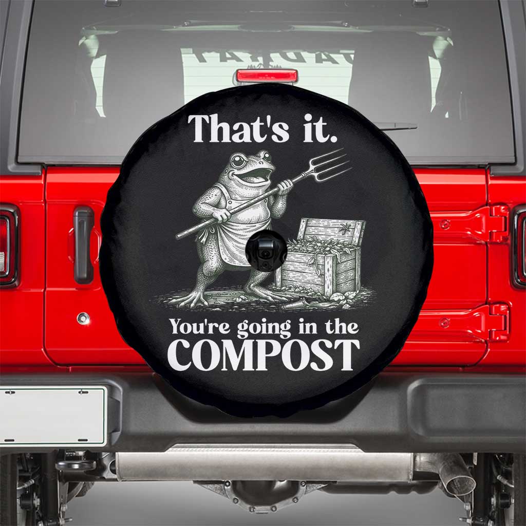 Frog Gardening Funny Spare Tire Cover Thats It Youre Going in The Compost Compost Sarcastic