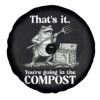 Frog Gardening Funny Spare Tire Cover Thats It Youre Going in The Compost Compost Sarcastic