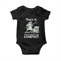 Frog Gardening Funny Baby Onesie Thats It Youre Going in The Compost Compost Sarcastic