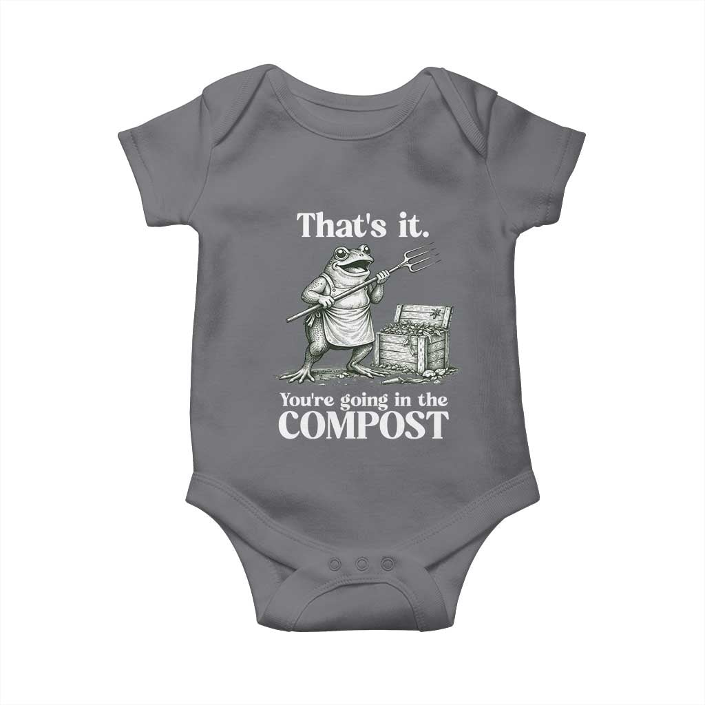 Frog Gardening Funny Baby Onesie Thats It Youre Going in The Compost Compost Sarcastic