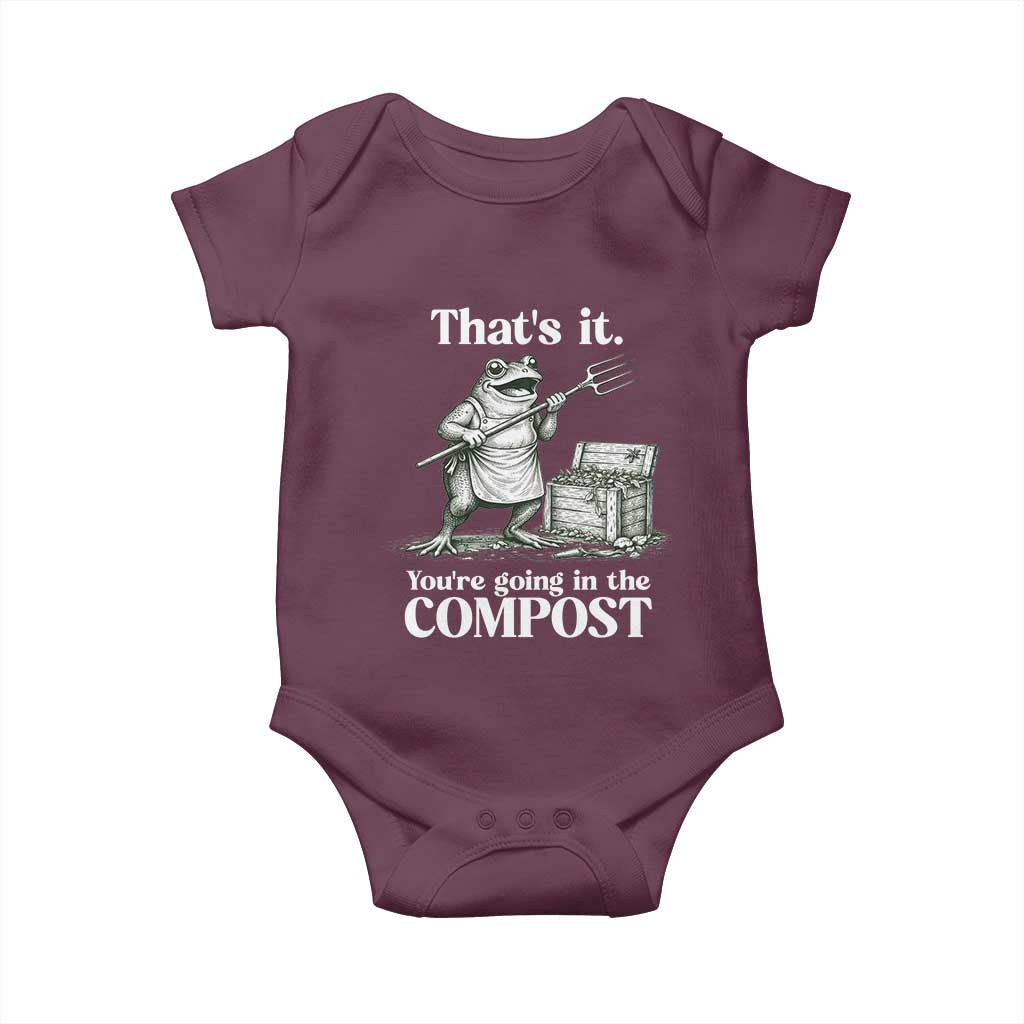 Frog Gardening Funny Baby Onesie Thats It Youre Going in The Compost Compost Sarcastic