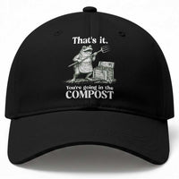 Frog Gardening Funny Baseball Cap Thats It Youre Going in The Compost Compost Sarcastic