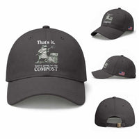 Frog Gardening Funny Baseball Cap Thats It Youre Going in The Compost Compost Sarcastic