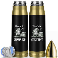 Frog Gardening Funny Bullet Tumbler Thats It Youre Going in The Compost Compost Sarcastic