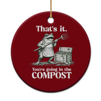 Frog Gardening Funny Ceramic Ornament Thats It Youre Going in The Compost Compost Sarcastic