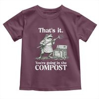 Frog Gardening Funny Toddler T Shirt Thats It Youre Going in The Compost Compost Sarcastic