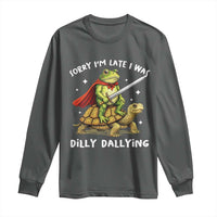Silly Goose Long Sleeve Shirt Sorry Im Late I Was Dilly Dallying