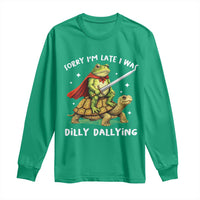 Silly Goose Long Sleeve Shirt Sorry Im Late I Was Dilly Dallying