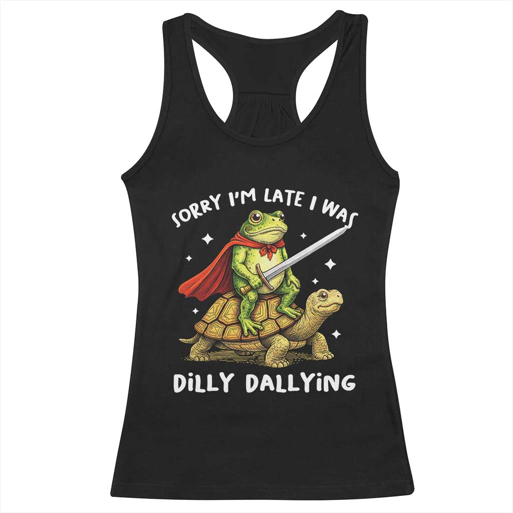 Silly Goose Racerback Tank Top Sorry Im Late I Was Dilly Dallying