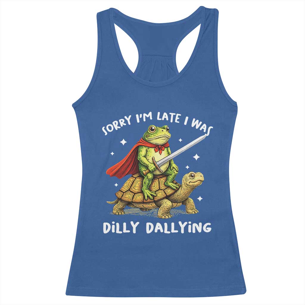 Silly Goose Racerback Tank Top Sorry Im Late I Was Dilly Dallying