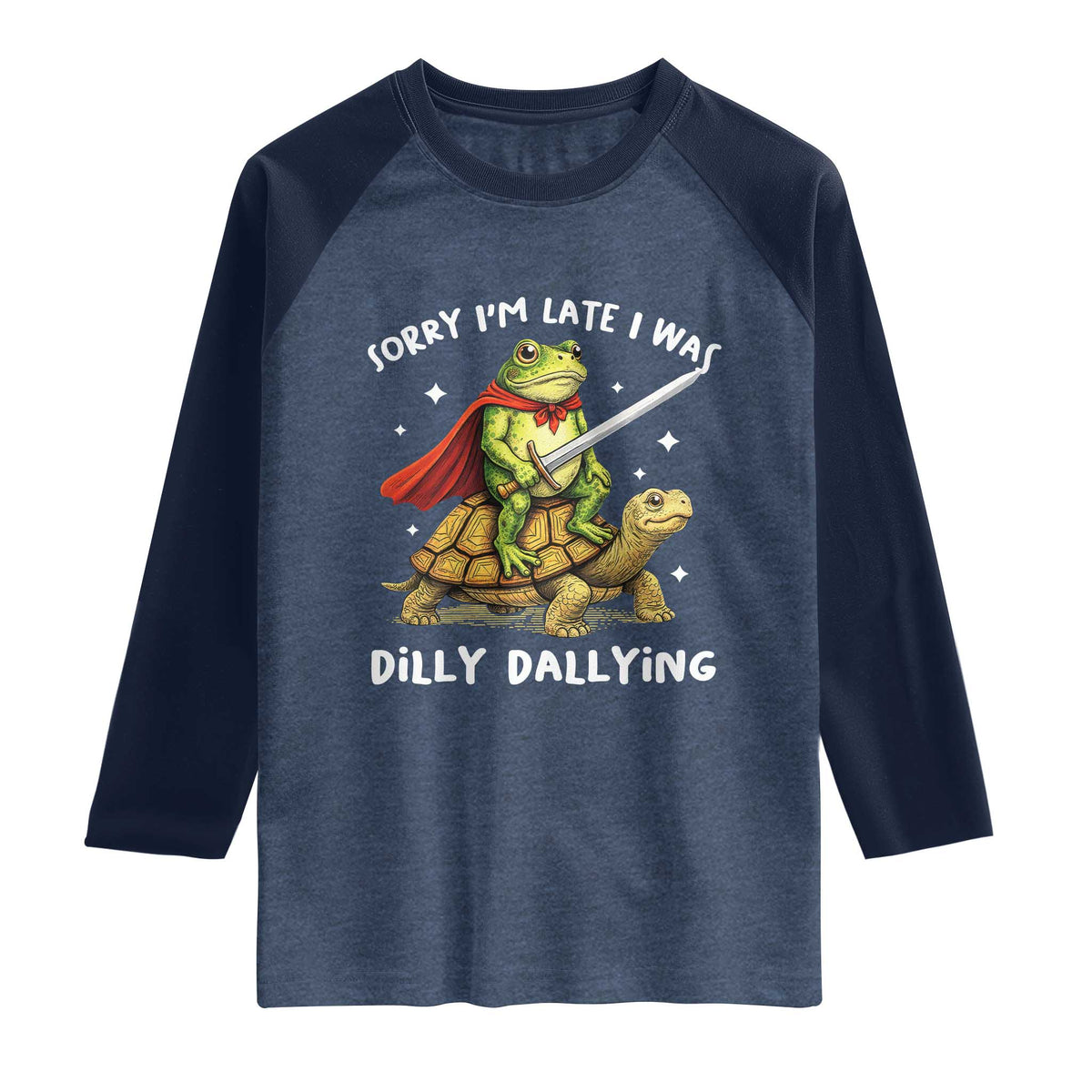 Silly Goose Raglan Shirt Sorry Im Late I Was Dilly Dallying