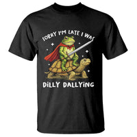 Silly Goose T Shirt Sorry Im Late I Was Dilly Dallying