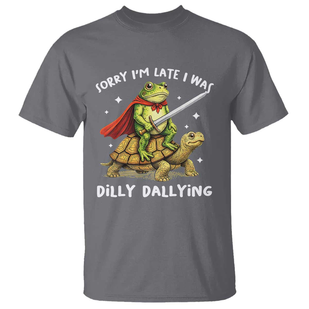 Silly Goose T Shirt Sorry Im Late I Was Dilly Dallying