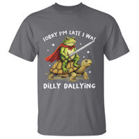Silly Goose T Shirt Sorry Im Late I Was Dilly Dallying