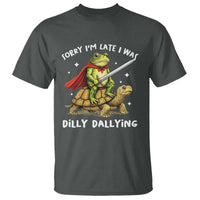 Silly Goose T Shirt Sorry Im Late I Was Dilly Dallying