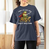 Silly Goose T Shirt For Women Sorry Im Late I Was Dilly Dallying