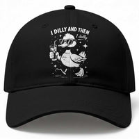 I Dilly And Then I Dally Baseball Cap Retro Duck Funny Animal Meme