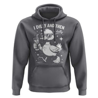 I Dilly And Then I Dally Hoodie Retro Duck Funny Animal Meme