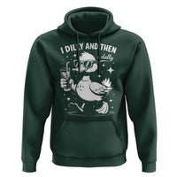 I Dilly And Then I Dally Hoodie Retro Duck Funny Animal Meme