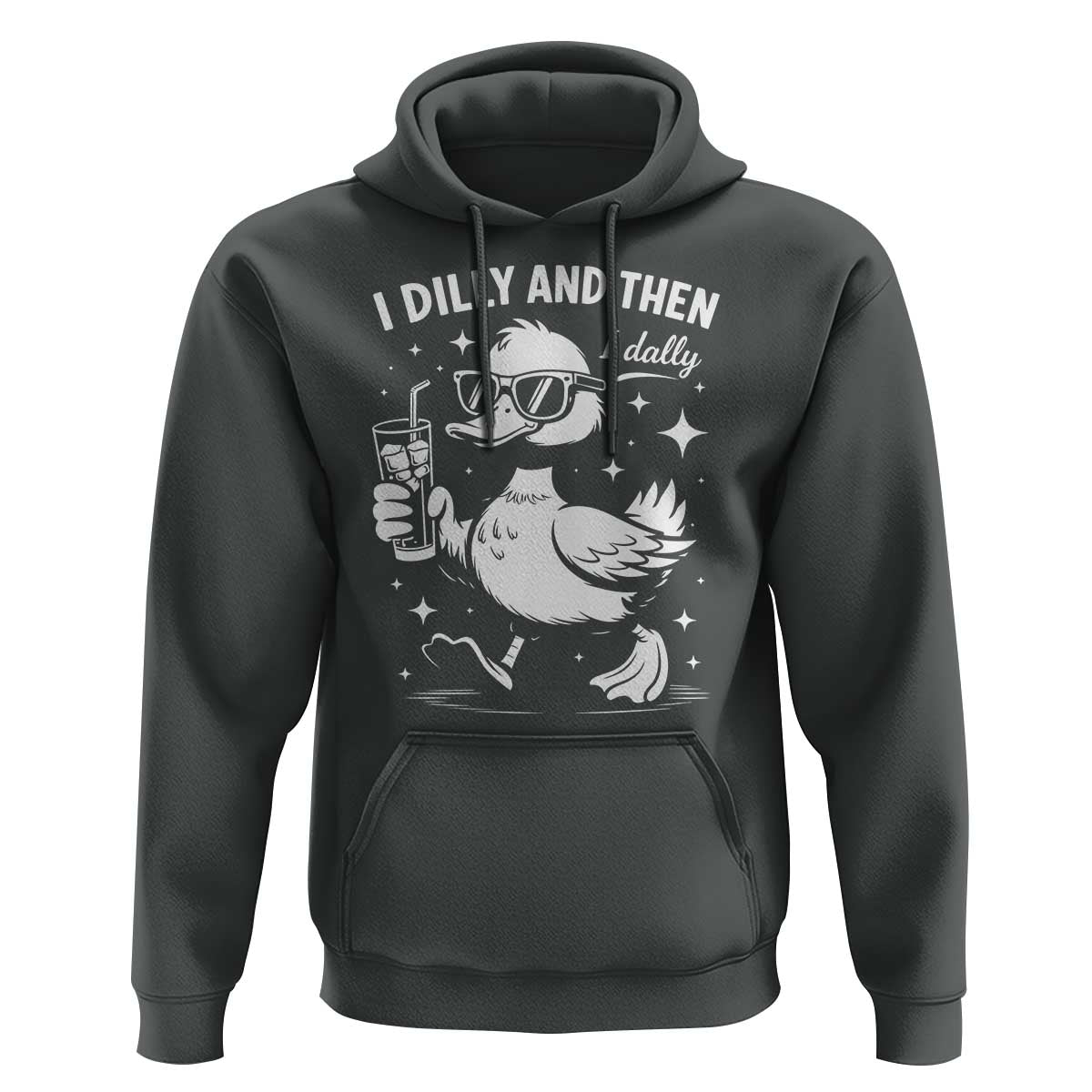 I Dilly And Then I Dally Hoodie Retro Duck Funny Animal Meme