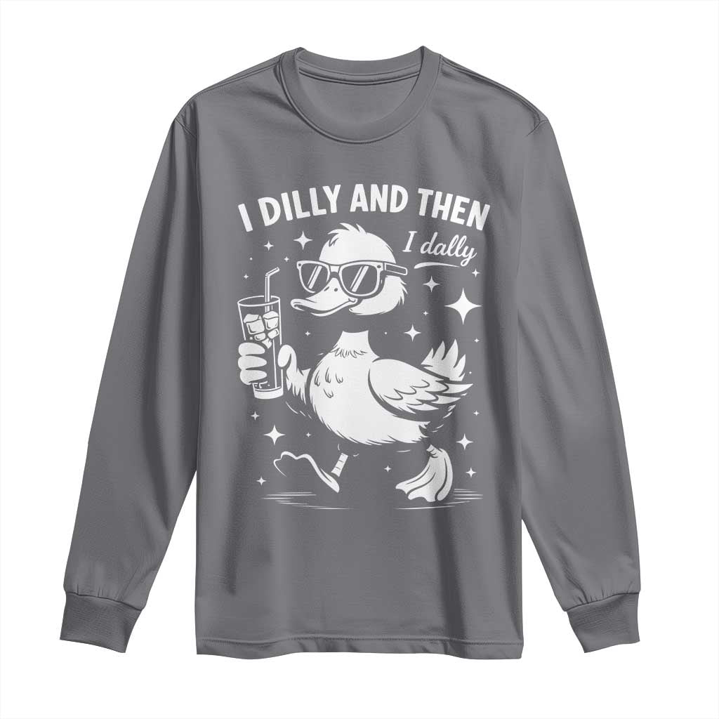 I Dilly And Then I Dally Long Sleeve Shirt Retro Duck Funny Animal Meme